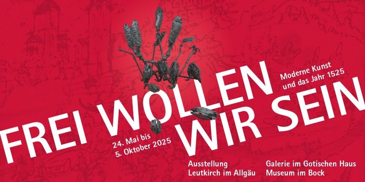 Ausstellung "Frei wollen wir sein" - Leutkirch